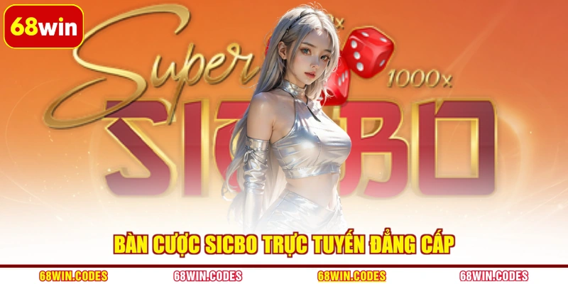 Bàn cược Sicbo trực tuyến đẳng cấp