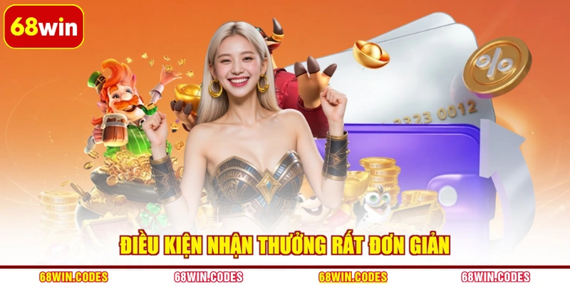 Điều kiện nhận thưởng rất đơn giản