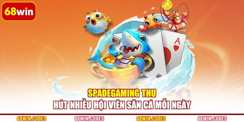 Spadegaming thu hút nhiều hội viên săn cá mỗi ngày